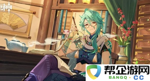 《原神》版本5.3集录抽卡角色与武器推荐攻略