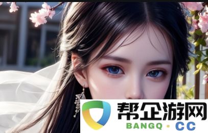 影视观影新趋势：为什么“久久久久久日日电影”引发越来越多观众的关注与喜爱