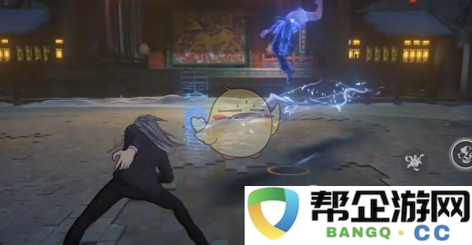 《异人之下手游》陆瑾角色技能与战斗策略全面解析